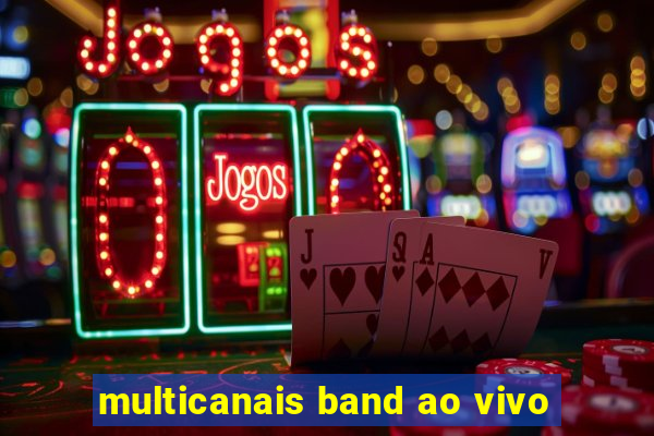 multicanais band ao vivo